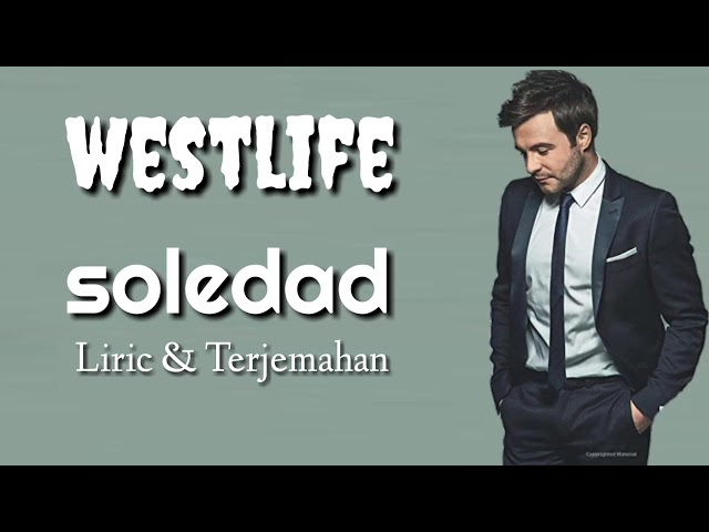Westlife - Soledad | Liric & Terjemahan class=