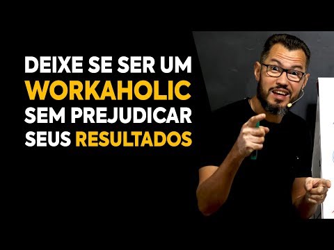 Vídeo: Como Parar De Ser Um Workaholic