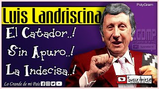 #LuisLandriscina | El Catador, Sin Apuro, La Indecisa..!