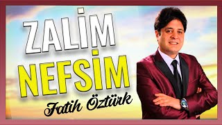 Fatih Öztürk | Zalim Nefsim | Hazan Prodüksiyon | İlahi Dinle | Unutulmayan İlahiler Resimi