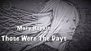 Those Were The Days (1968) “Mary Hopkin” - Lyrics