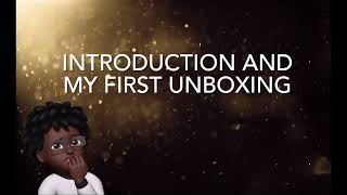 My Introduction and My First Unboxing Video
