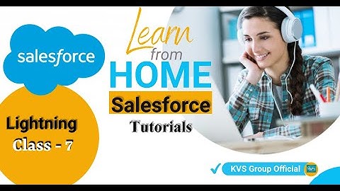 Salesforce Lightning Class-7, Layout and CSS, Salesforce Training Video By KVS Group Official