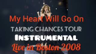 INSTRUMENTAL - My Heart Will Go On [Live in Boston\/Taking Chances Tour 2008]