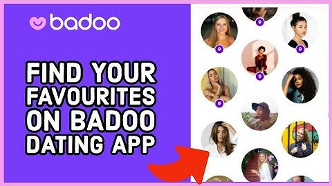 How to Find Your Favorites on Badoo Dating App? Locate Your Preferred Matches on the Dating App 2024