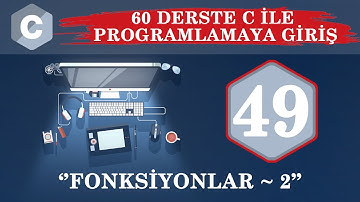 C Ders 49 Fonksiyonlar / 2