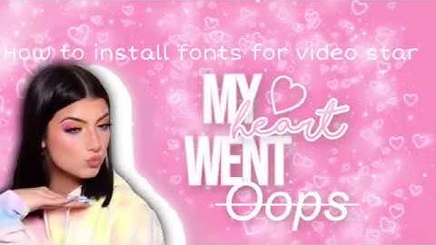 HOW TO INSTALL FONTS FOR VIDEO STAR 2020