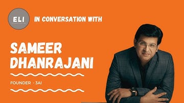 ELI - 407 | Sameer Dhanrajani (CEO of 3AI and Expert in AI & Analytics)