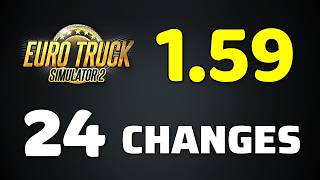 ETS2 Update 1.59 RELEASED | ALL 24 Changes in the New Update for Euro Truck Simulator 2