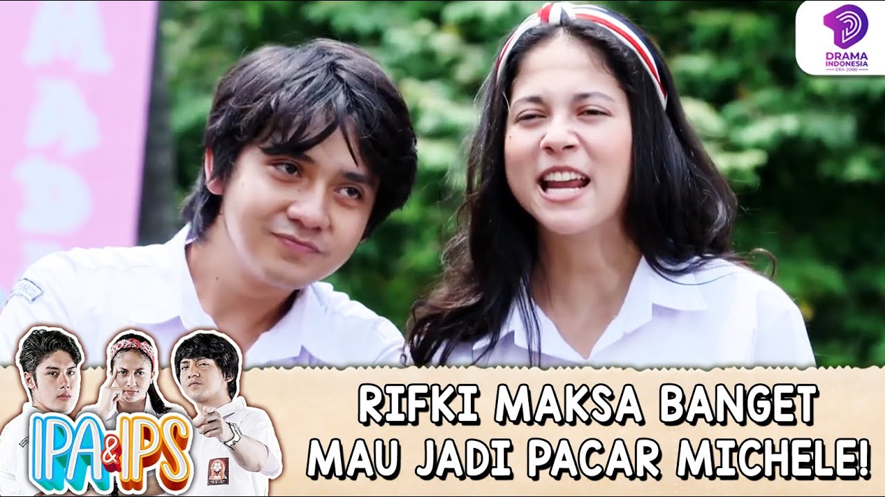 PANTANG NYERAH! RIFKI MAKSA BANGET MAU JADI PACAR MICHELE! | IPA & IPS ...