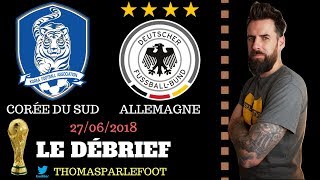 COREE DU SUD - ALLEMAGNE : 2 - 0 COUPE DU MONDE 2018 - L' ALLEMAGNE ÉLIMINÉE !  / 27-06-2018