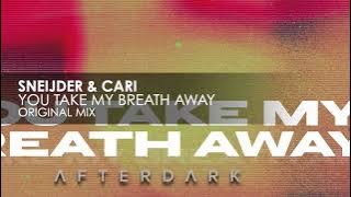 Sneijder & Cari - You Take My Breath Away