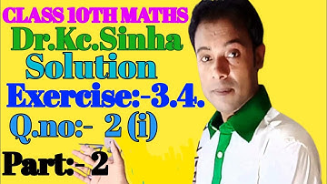 #class 10th dr kc sinha maths solution exercise 3.4 chapter 3 Q.no 2 biharboard @rrrmathsguru