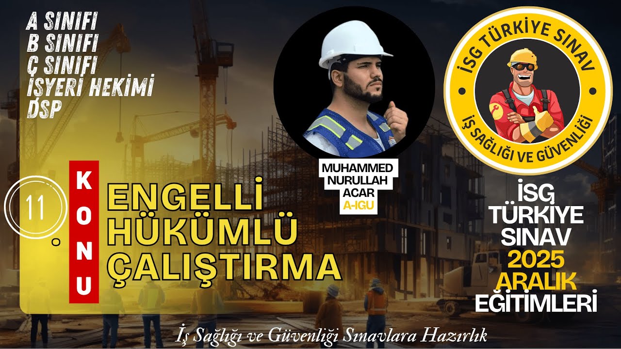 11. Konu: Engelli ve Hükümlü Çalıştırma (2025 aralık dönemi isg sınavları)