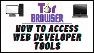 how to open the web developer tools in tor web browser | pc | *2024