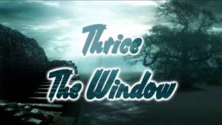 Thrice - The WIndow [Lyrics on screen]