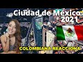 CIUDAD DE MÉXICO 2021 | LA CAPITAL DE TODOS LOS MEXICANOS | CDMX I COLOMBIANA REACCIONA