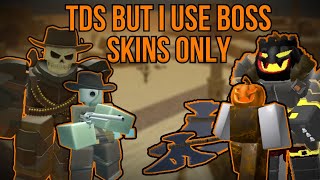 TDS but I use boss skins only | Tower Defense Simulator