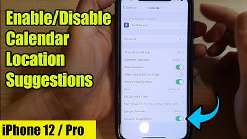 iPhone 12: How to Enable/Disable Calendar Location Suggestions