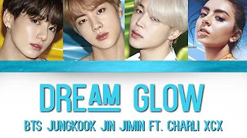 BTS (방탄소년단) - Dream Glow (ft. Charli XCX) [Color Coded Lyrics/Han/Rom/Eng]