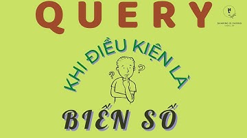 Google Sheet 31| Search Box - Hàm Query cùng điều kiện biến thiên