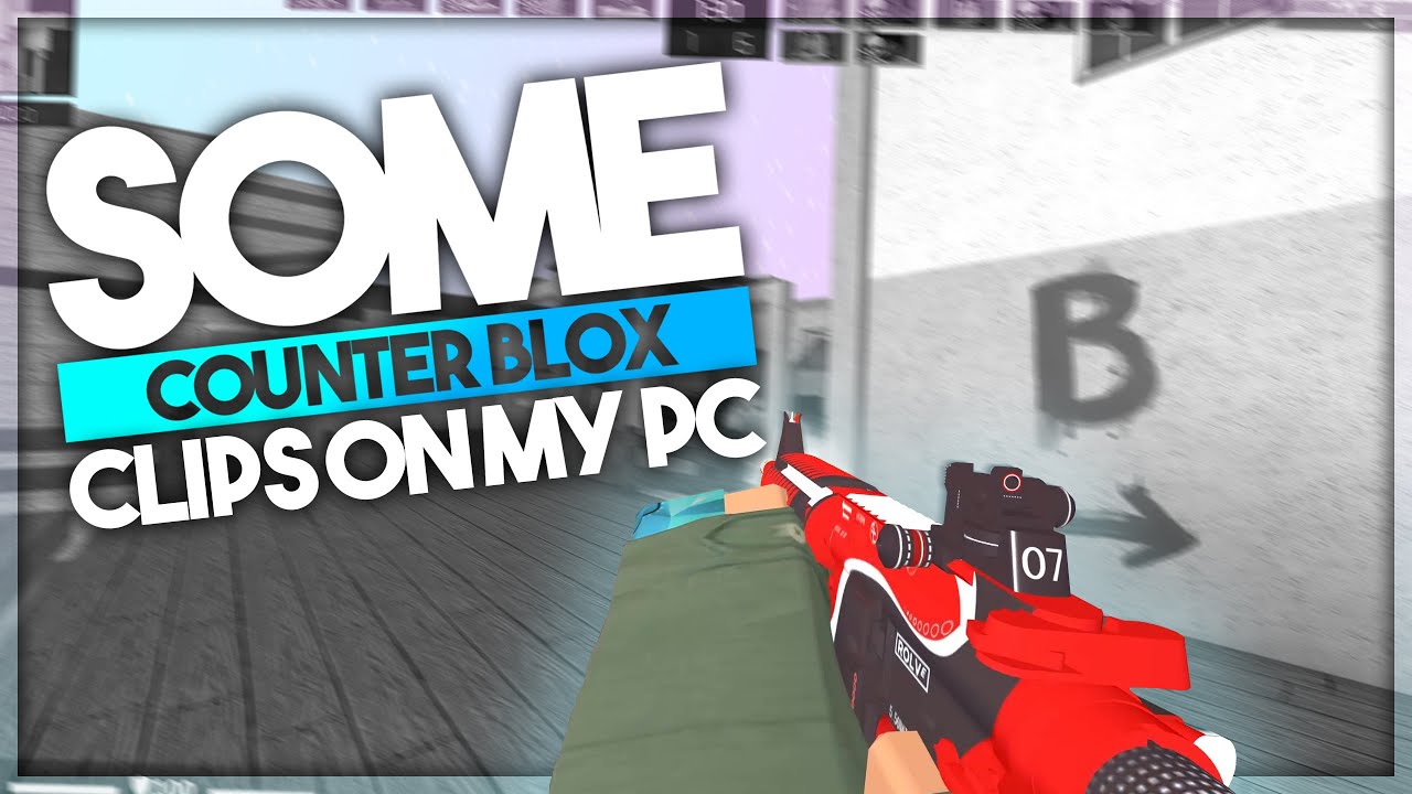Some Counter Blox Clips I Had On My Pc roblox YouTube