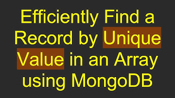 Efficiently Find a Record by Unique Value in an Array using MongoDB