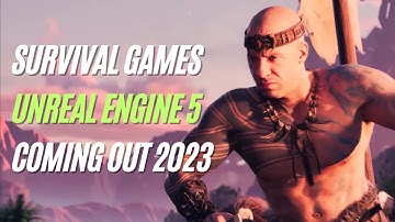 New UNREAL ENGINE 5 SURVIVAL games for 2023 and 2024