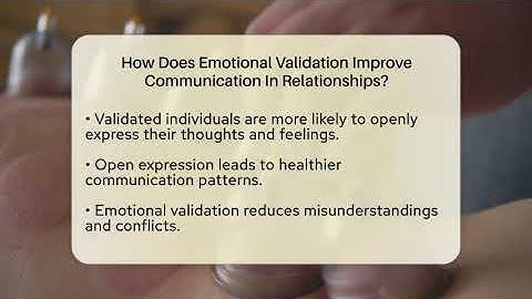 How Does Emotional Validation Improve Communication In Relationships? - Holistic Balance And Bliss