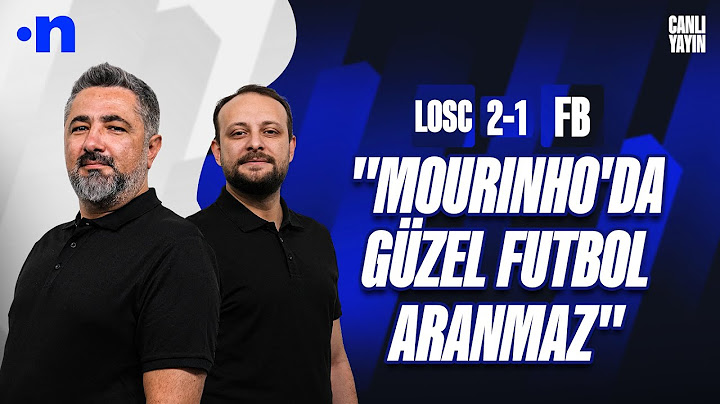Lille - Fenerbahçe Maç Sonu | Serdar Ali Çelikler, Onur Tuğrul