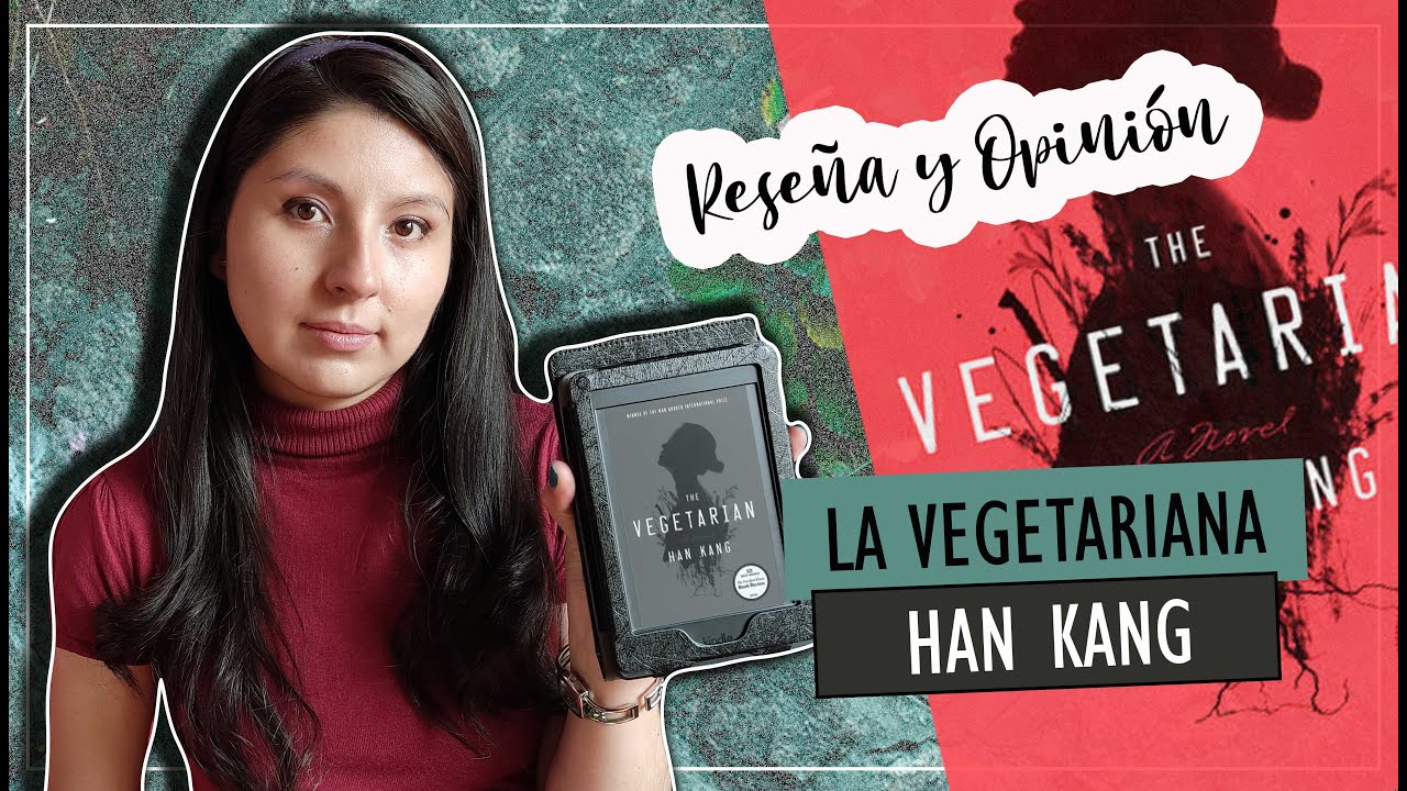 Reseña/Opinión de LA VEGETARIANA - Han Kang