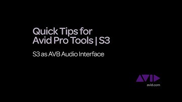 7. Quick Tips for Avid Pro Tools | S3 - S3 as AVB Audio Interface