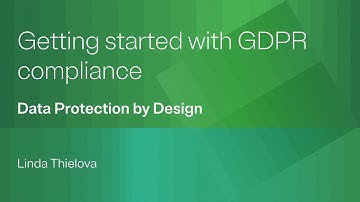 Getting started with GDPR compliance: Data Protection by Design
