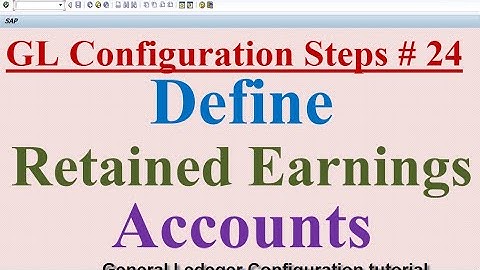 GL Configuration Steps #24 Define Retained Earnings Account