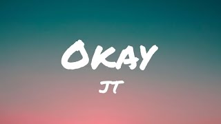 JT - Okay (Lyrics) Resimi