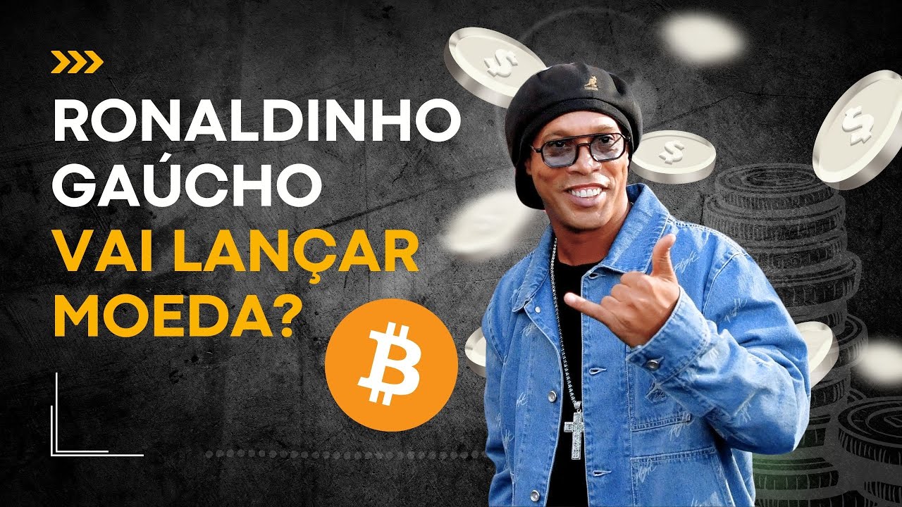 RONALDINHO GAÚCHO VAI LANÇAR A SUA PRÓPRIA MOEDA?