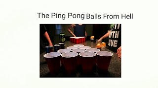 The Ping Pong Balls From Hell