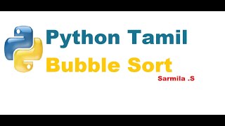 Bubble Sort | Python in Tamil | P5 | Sarmila Sivaraja