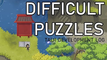 Taiji Game Development Log #16 - Difficulty in Puzzle Games