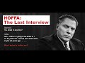 JIMMY HOFFA TALKS ABOUT BEING POSSIBLY MURDERED IN FINAL INTERVIEW