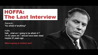 JIMMY HOFFA TALKS ABOUT BEING POSSIBLY MURDERED IN FINAL INTERVIEW