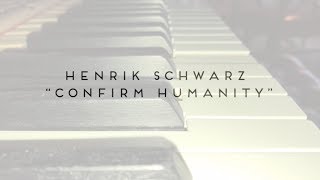 Henrik Schwarz – Confirm Humanity