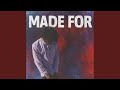 Made For