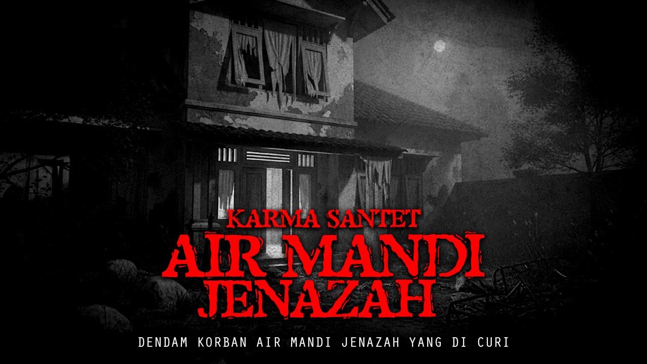KARMA SANTET PESUGIHAN AIR MANDI JENAZAH