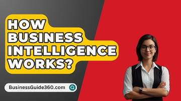 How Business Intelligence Works? - BusinessGuide360.com