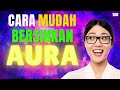 Cara MUDAH Membersihkan AURA (Tubuh Cahaya) Sendiri