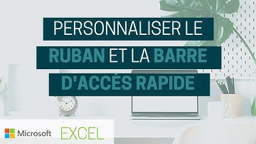Excel : Personnaliser le ruban et la barre d