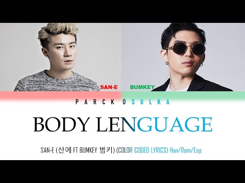 SAN-E (산에 FT Bumkey 범키) Body Language (Color Coded Lyrics) Han/Rom/Esp