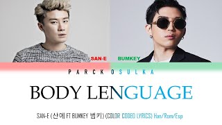 SAN-E (산에 FT Bumkey 범키) Body Language (Color Coded Lyrics) Han/Rom/Esp