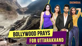 Bollywood Prays For The State Of Uttarakhand | Joshimath Glacier | Uttarakhand Floods | Showsha